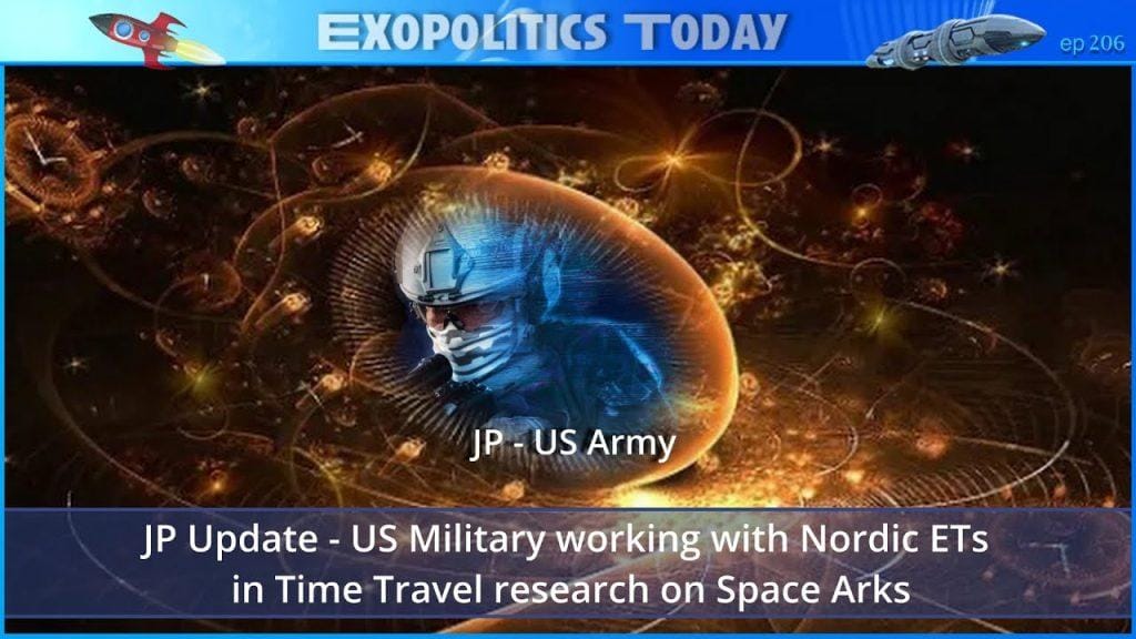 JP Update - US Military working with Nordic ETs in Time Travel research on Space Arks